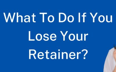 What To Do If You Lose Your Retainer?